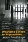 Image for Organizing schools for improvement  : lessons from Chicago