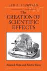 Image for The Creation of Scientific Effects: Heinrich Hertz and Electric Waves : 55423