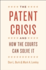 Image for The Patent Crisis and How the Courts Can Solve It