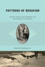 Image for Patterns of behavior  : Konrad Lorenz, Niko Tinbergen, and the founding of ethology