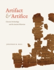 Image for Artifact and Artifice: Classical Archaeology and the Ancient Historian