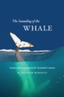 Image for The sounding of the whale: science &amp; cetaceans in the twentieth century