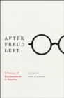 Image for After Freud left  : a century of psychoanalysis in America