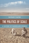 Image for The politics of scale: a history of rangeland science