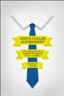 Image for White-collar government  : the hidden role of class in economic policy making