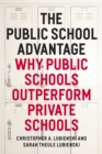 Image for The public school advantage: why public schools outperform private schools