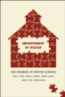 Image for Improvement by design  : the promise of better schools