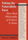 Image for Taking the Naturalistic Turn, Or How Real Philosophy of Science Is Done