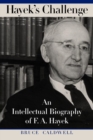 Image for Hayek&#39;s challenge  : an intellectual biography of F.A. Hayek