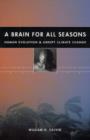 Image for A brain for all seasons  : human evolution and abrupt climate change