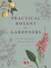 Image for Practical Botany for Gardeners: Over 3,000 Botanical Terms Explained and Explored