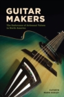 Image for Guitar makers: the endurance of artisanal values in North America