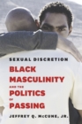 Image for Sexual discretion  : black masculinity and the politics of passing