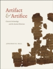 Image for Artifact &amp; artifice  : classical archaeology and the ancient historian