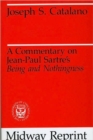 Image for A commentary of Jean-Paul Sartre&#39;s &quot;Being and Nothingness&quot;