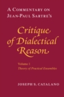 Image for A Commentary on Jean-Paul Sartre&#39;s Critique of Dialectical Reason, Volume 1, Theory of Practical Ensembles