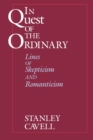 Image for In quest of the ordinary  : lines of skepticism and romanticism