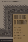 Image for Habitations of modernity  : essays in the wake of subaltern studies