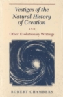 Image for Vestiges of the Natural History of Creation and Other Evolutionary Writings