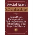Image for Selected Papers : v. 4 : Plasma Physics, Hydrodynamic and Hydro-magnetic Stability and Applications of the Tensor-viri