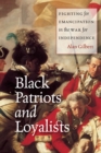 Image for Black patriots and loyalists  : fighting for emancipation in the war for independence