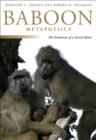 Image for Baboon metaphysics: the evolution of a social mind