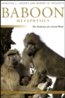 Image for Baboon metaphysics  : the evolution of a social mind