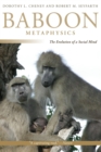 Image for Baboon metaphysics  : the evolution of a social mind
