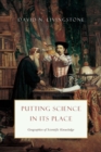 Image for Putting science in its place  : geographies of scientific knowledge
