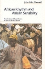Image for African rhythm and African sensibility  : aesthetics and social action in African musical idioms