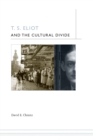 Image for T. S. Eliot and the Cultural Divide