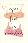 Image for You feel so mortal  : essays on the body