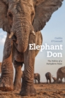 Image for Elephant Don  : the politics of a pachyderm posse