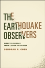 Image for The earthquake observers  : disaster science from Lisbon to Richter