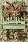 Image for The flash press: sporting male weeklies in 1840s New York