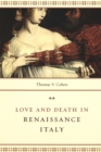 Image for Love and death in Renaissance Italy