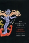 Image for The modulated scream  : pain in late medieval culture