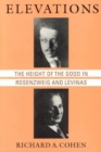 Image for Elevations : The Height of the Good in Rosenzweig and Levinas