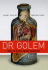 Image for Dr. Golem: how to think about medicine