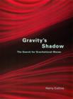 Image for Gravity&#39;s shadow: the search for gravitational waves