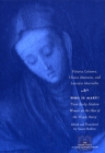 Image for Who is Mary?  : three early modern women on the idea of the Virgin Mary