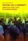 Image for Fighting like a community  : Andean civil society in an era of Indian uprisings