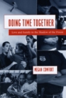 Image for Doing time together  : love and family in the shadow of the prison