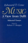 Image for Music : A View from Delft.  Selected Essays