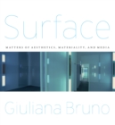 Image for Surface: matters of aesthetics, materiality, and media