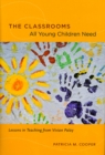 Image for The classrooms all young children need  : lessons in teaching from Vivian Paley