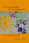 Image for The classrooms all young children need: lessons in teaching from Vivian Paley