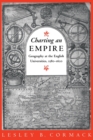 Image for Charting an Empire : Geography at the English Universities 1580-1620