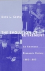 Image for The Evolution of Retirement : An American Economic History, 1880-1990