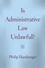 Image for Is administrative law unlawful?